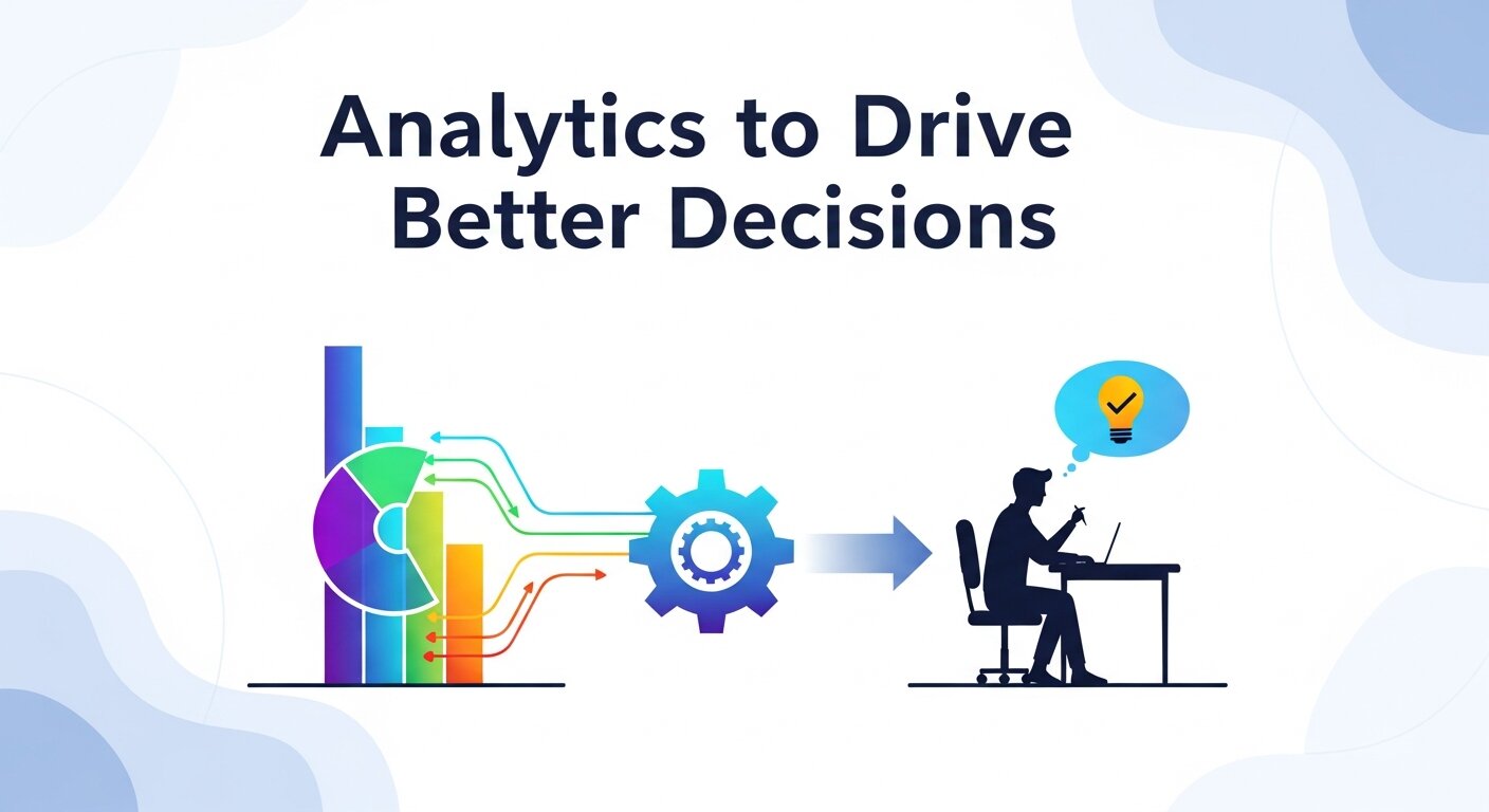  Drive Better Decisions