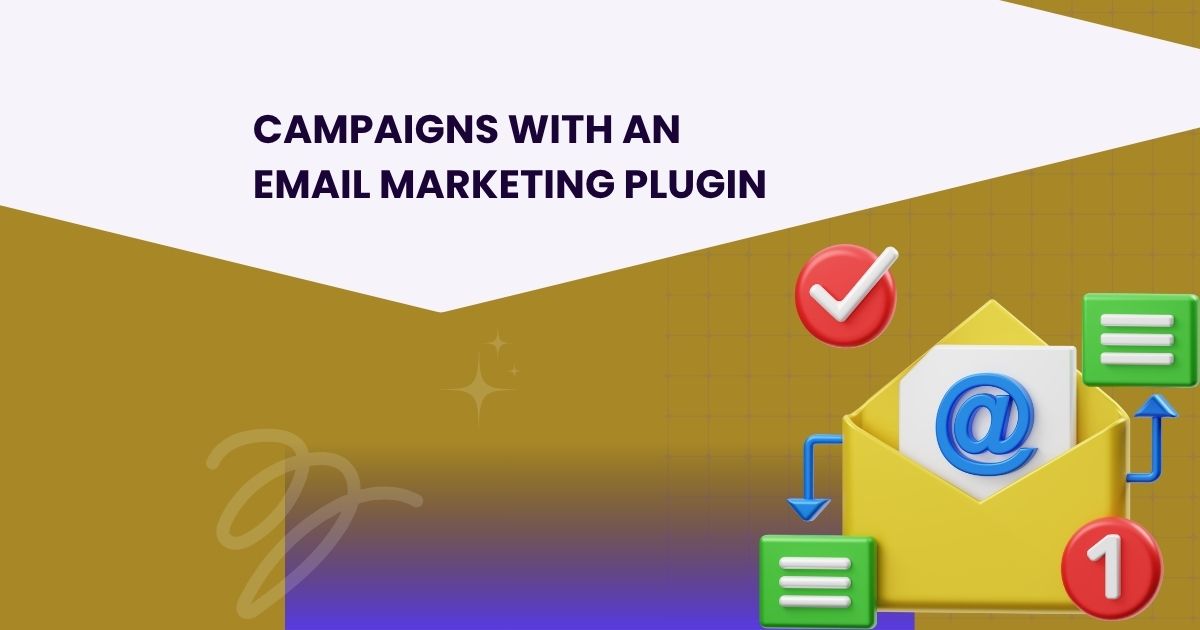 Campaigns with an Email Marketing Plugin