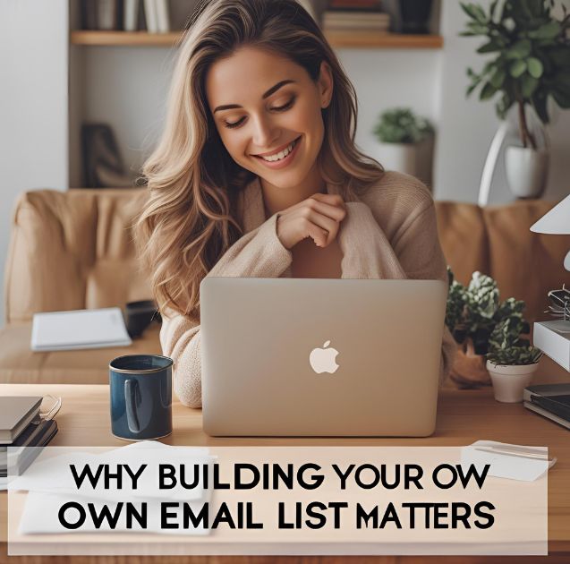 Why Building Your Own Email List Matters