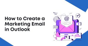 New Outlook Ads. Example How to Create a Marketing Email in Outlook: Complete Guide
